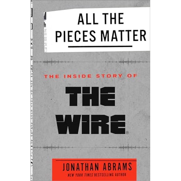 Pre-Owned All the Pieces Matter: The Inside Story of The Wire, 9780451498144, 0451498143, Hardcover, First Edition edition