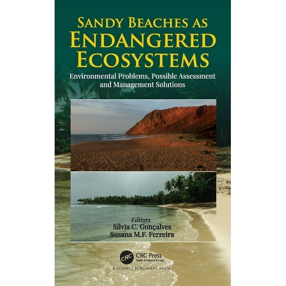 Sandy Beaches as Endangered Ecosystems: Environmental Problems, Possible Assessment and Management Solutions, (Hardcover)