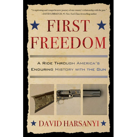 First Freedom : A Ride Through America's Enduring History with the