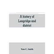 A history of Longridge and district (Paperback)