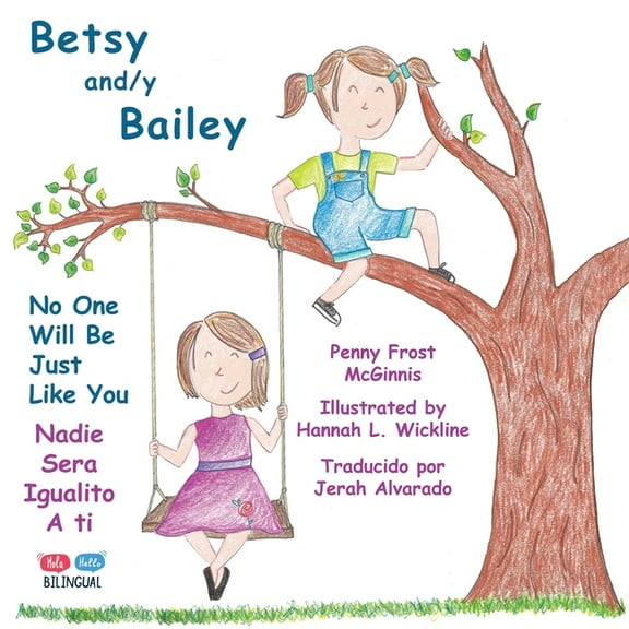 Betsy and/y Bailey: No One Will Be Just Like You, (Paperback)