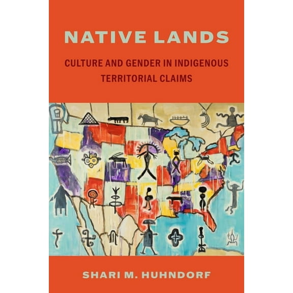 Native Lands: Culture and Gender in Indigenous Territorial Claims, (Paperback)