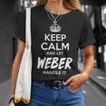 thumbnail image 4 of Weber Name Gift Keep Calm And Let Weber Handle It V2 Unisex TShirt, 4 of 6