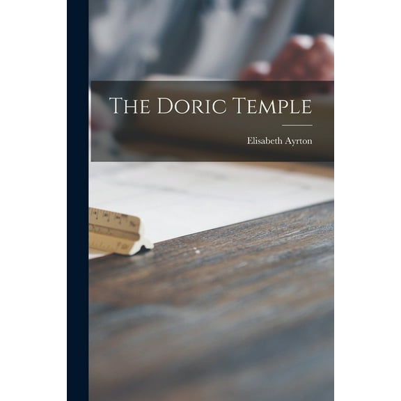 The Doric Temple, (Paperback)