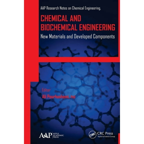 Aap Research Notes on Chemical Engineeri Chemical and Biochemical Engineering: New Materials and Developed Components, (Paperback)