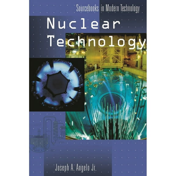 Sourcebooks in Modern Technology Nuclear Technology, (Hardcover)