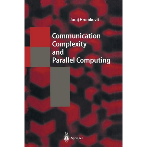 Texts in Theoretical Computer Science. a Communication Complexity and Parallel Computing, (Paperback)