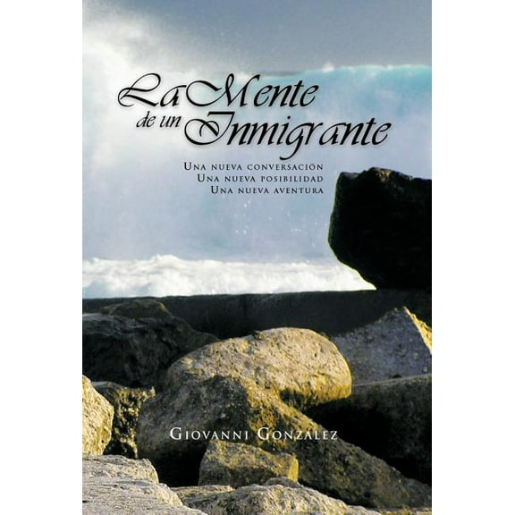 La Mente de Un Inmigrante (Hardcover)