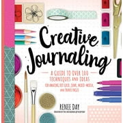 Creative Journaling : A Guide to Over 100 Techniques and Ideas for Amazing Dot Grid, Junk, Mixed-Media, and Travel Pages (Paperback)