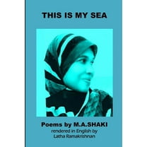 This Is My Sea : (poems by Tamil Poet M.A.Shaki (Paperback)