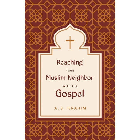 Reaching Your Muslim Neighbor with the Gospel, (Paperback)
