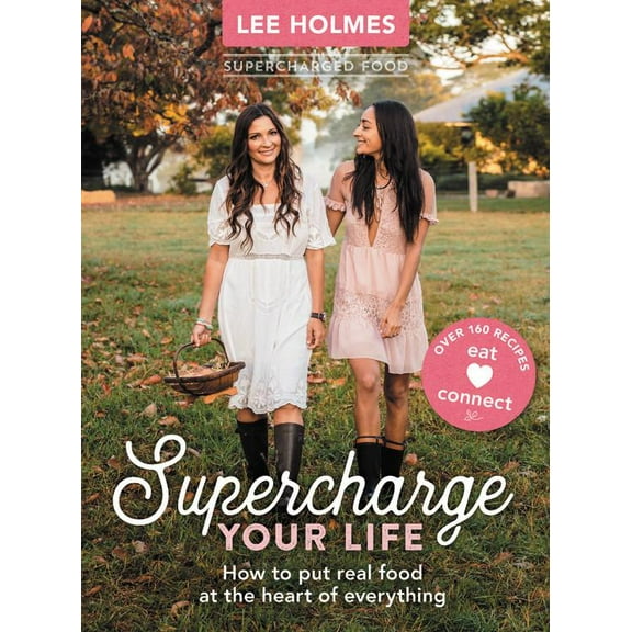 Supercharge: Supercharge Your Life : How to put real food at the heart of everything (Paperback)