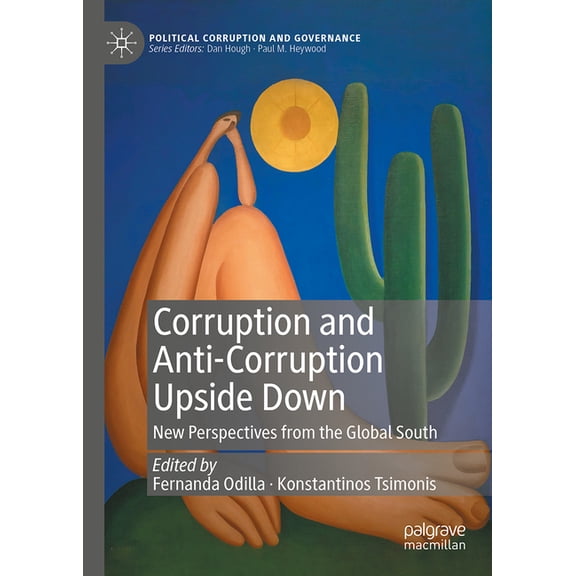 Political Corruption and Governance Corruption and Anti-Corruption Upside Down: New Perspectives from the Global South, (Hardcover)