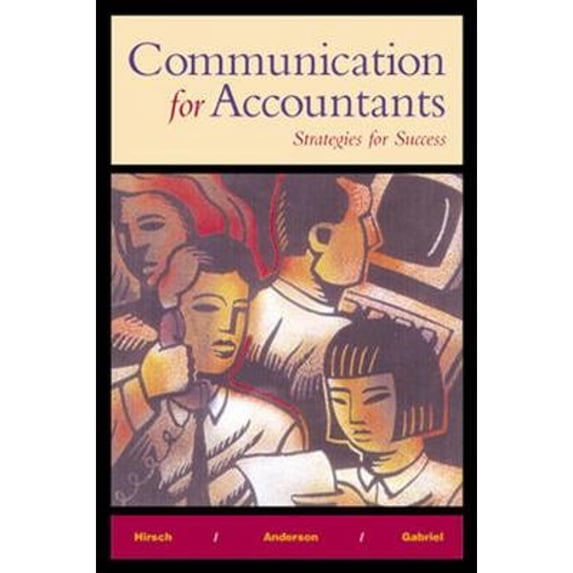 Communication for Accountants: Strategies for Success (Paperback) by Maurice L Hirsch, Jr Hirsch, Professor Rob Anderson