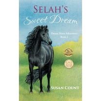 Dream Horse Adventures Selah's Sweet Dream, Book 2, (Hardcover)