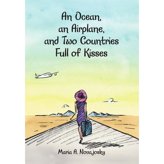 An Ocean, an Airplane, and Two Countries Full of Kisses, (Hardcover)