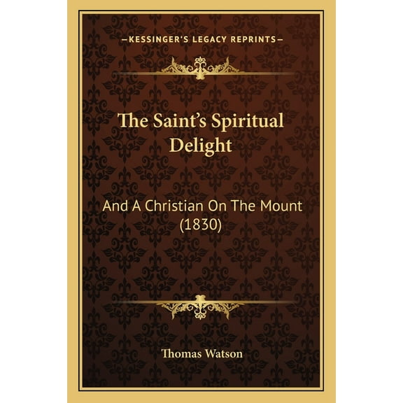 The Saint's Spiritual Delight, (Paperback)