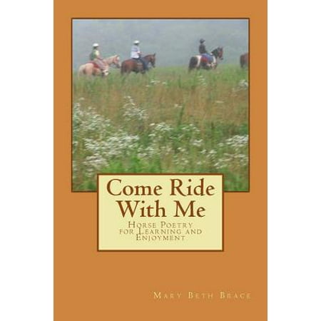 Come Ride with Me : Horse Poetry for Learning and