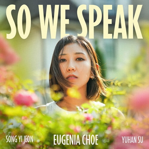 Eugenia Choe - So We Speak - Music & Performance - CD