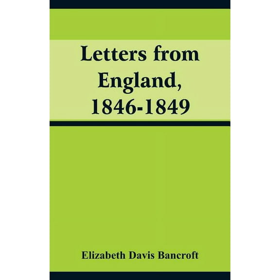 Letters from England, 1846-1849, (Paperback)