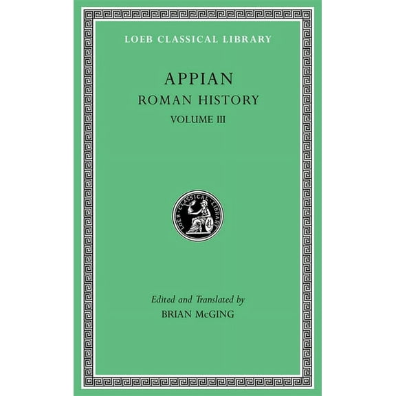 Loeb Classical Library: Roman History, Volume III (Hardcover)