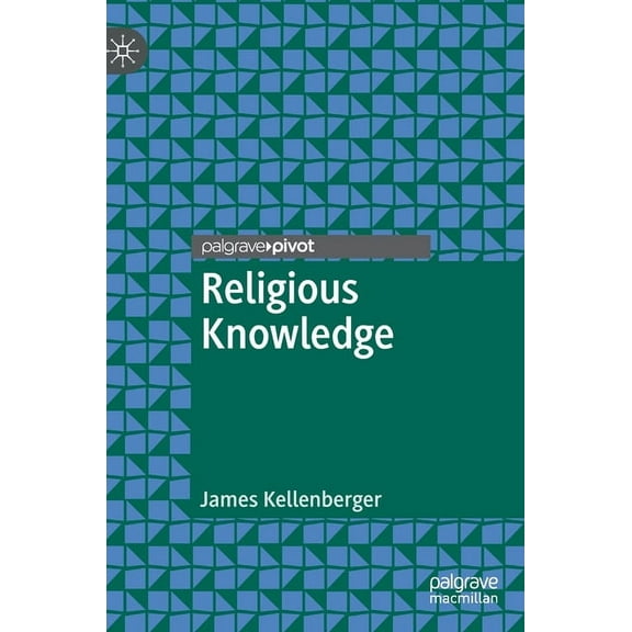 Palgrave Frontiers in Philosophy of Reli Religious Knowledge, (Hardcover)