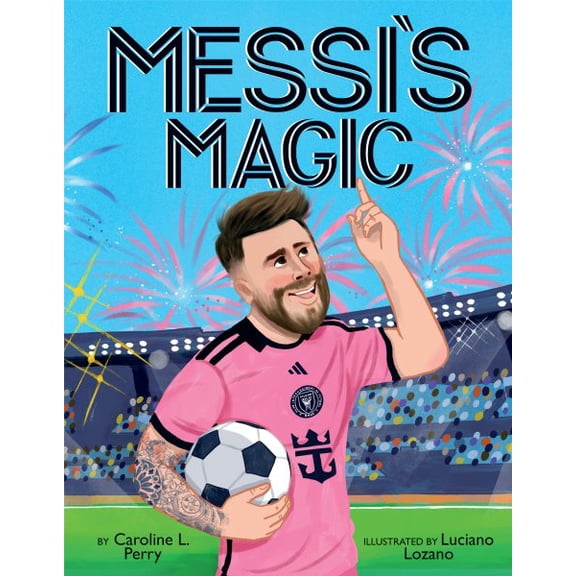 Pre-Owned Messi's Magic: How Lionel Messi Became the G.O.A.T.