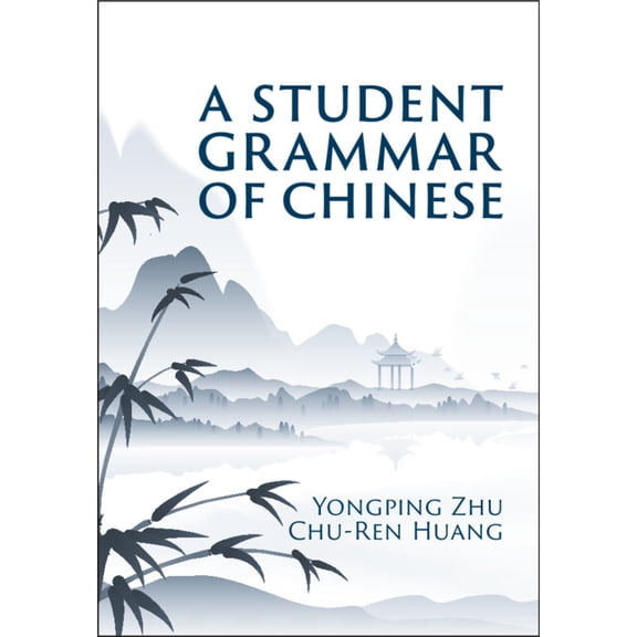A Student Grammar of Chinese, (Paperback)