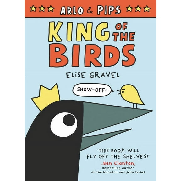 Arlo & Pips Arlo & Pips: King of the Birds: A Graphic Novel, Book 1, (Paperback)