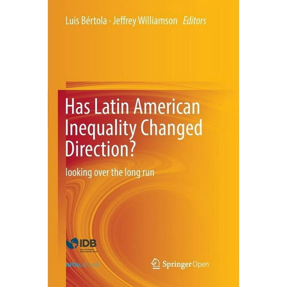 Has Latin American Inequality Changed Direction?: Looking Over the Long Run, (Paperback)