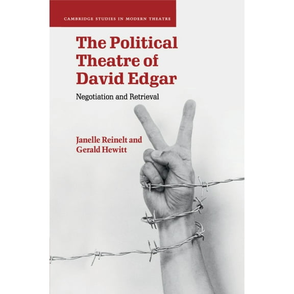 Cambridge Studies in Modern Theatre The Political Theatre of David Edgar, (Paperback)