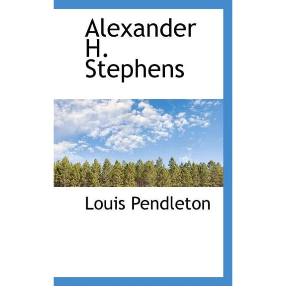 Alexander H. Stephens, (Paperback)