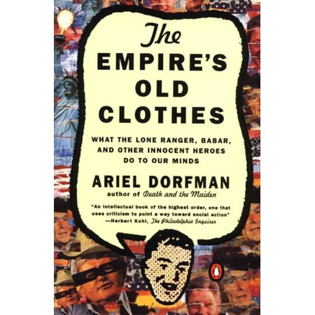 Pre-Owned The Empire s Old Clothes: What the Lone Ranger Babar and Other Innocent Heroes Do to Our Minds (Paperback) 0140256377 9780140256376 Pre-Owned The Empire s Old Clothes: What the Lone Ranger Babar and Other Innocent Heroes Do to Our Minds (Paperback) 0140256377 9780140256376