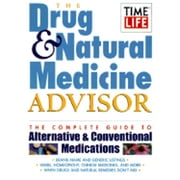 The Drug & Natural Medicine Advisor : The Complete Guide to Alternative & Conventional Medications (Paperback)