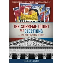 Supreme Court's Power in American P The Supreme Court and Elections, (Hardcover)