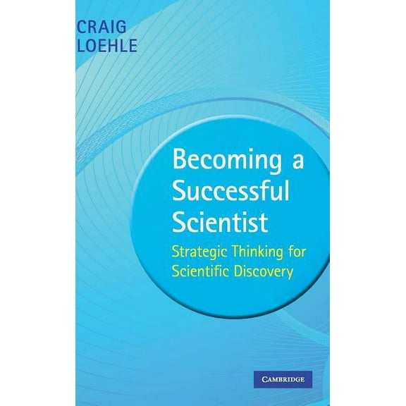 Becoming a Successful Scientist, (Hardcover)