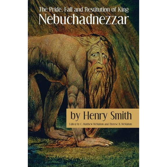 The Pride, Fall and Restitution of King Nebuchadnezzar (Paperback)