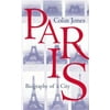 Paris : Biography of a City [Hardcover - Used]