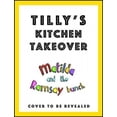thumbnail image 2 of Matilda and The Ramsay Bunch: Tilly's Kitchen Takeover:, 2 of 2