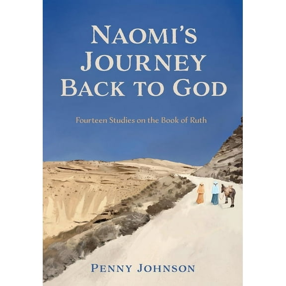 Naomi's Journey Back to God: Fourteen Studies on the Book of Ruth, (Paperback)