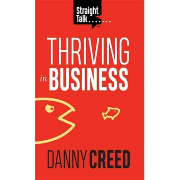 Straight Talk: Thriving In Business (Hardcover)