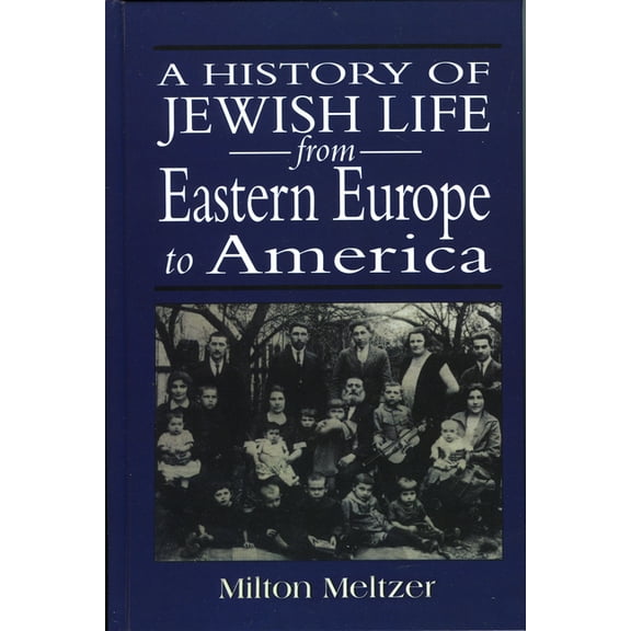 History of Jewish Life from Eastern Europe to America, (Hardcover)