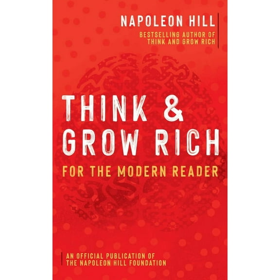 Official Publication of the Napoleon Hil Think and Grow Rich(r): For the Modern Reader, (Paperback)
