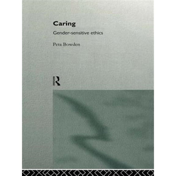 Pre-Owned Caring: Gender-Sensitive Ethics, (Paperback)