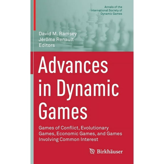Annals of the International Society of D Advances in Dynamic Games: Games of Conflict, Evolutionary Games, Economic Games, and Games Involving Common Interest, Book 17, (Hardcover)