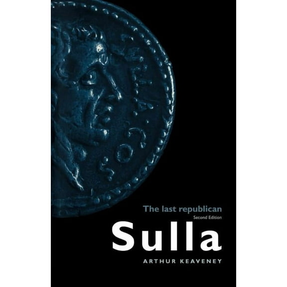 Sulla: The Last Republican, (Paperback)