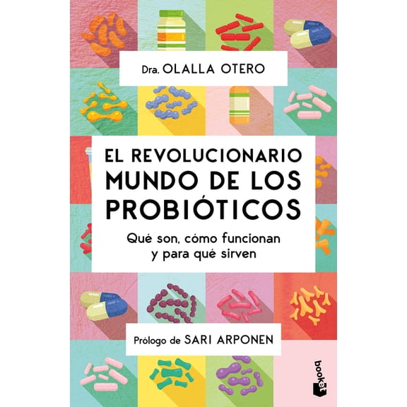 El Revolucionario Mundo de Los Probióticos: Qué Son, Cómo Funcionan Y Para Qué Sirven / The Revolutionary World of Probi, (Paperback)