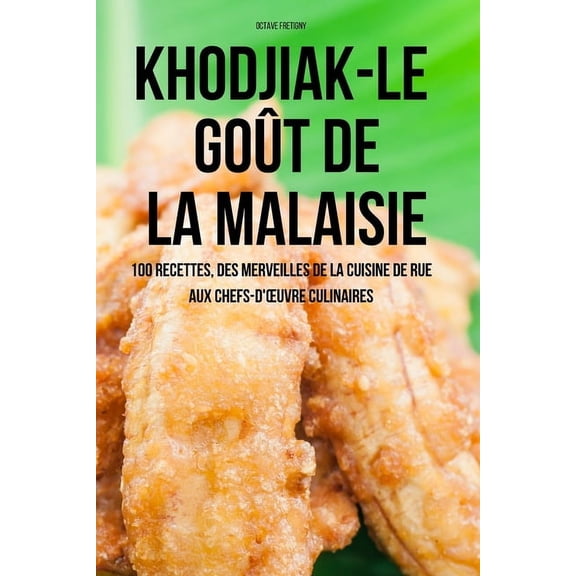 Khodjiak-Le Goût de la Malaisie, (Paperback)