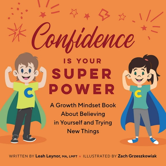 My Superpowers Confidence Is Your Superpower: A Growth Mindset Book about Believing in Yourself and Trying New Things, (Paperback)