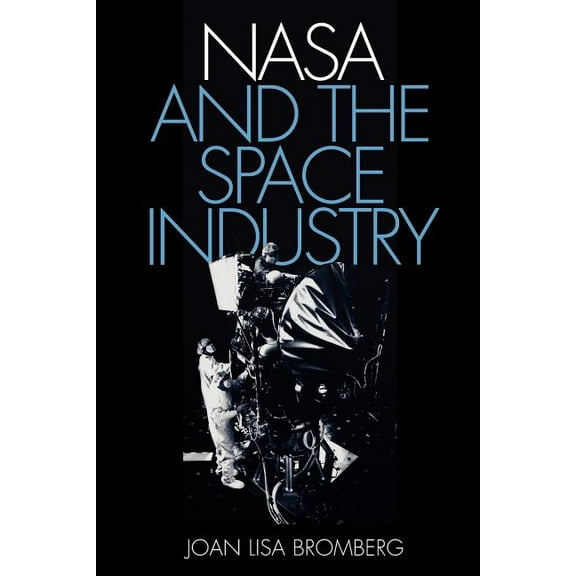 New NASA History NASA and the Space Industry, (Paperback)